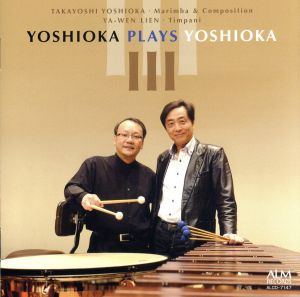 YOSHIOKA PLAYS YOSHIOKA 3