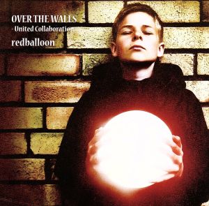 OVER THE WALLS～United Collaboration～