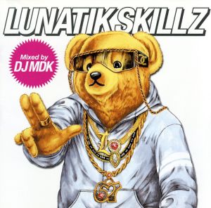 LUNATIK SKILLZ mixed by DJ MDK