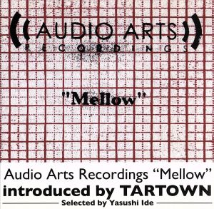 Audio Arts Recordings“MELLOW