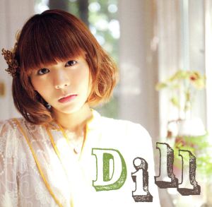 Dill(初回生産限定盤)(DVD付)