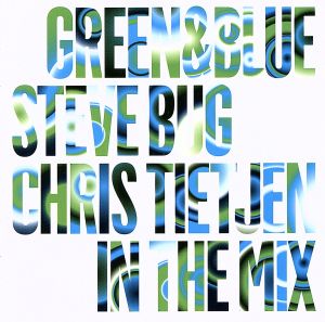 Green&Blue 2010(mixed by Steve Bug&Chris Tietjen)