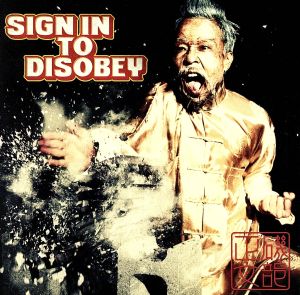 SIGN IN TO DISOBEY