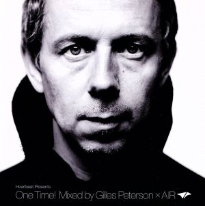 Heartbeat Presents One Time！Mixed by Gilles Peterson×AIR