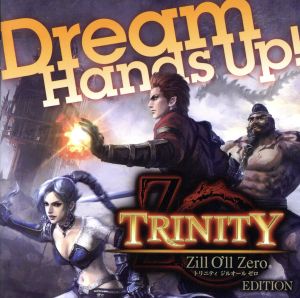 Hand's Up！ TRINITY Zill O'll Zero Edition(DVD付)