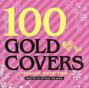 100 Gold Covers～Teramix Show Time～