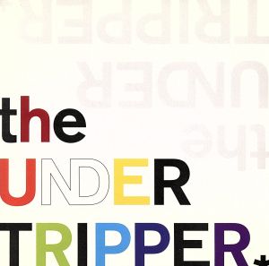 the UNDER TRIPPER