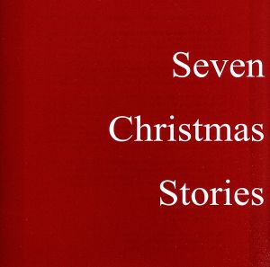 Seven Christmas Stories