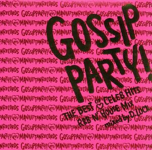 GOSSIP PARTY！-“THE BEST OF CELEB HITS