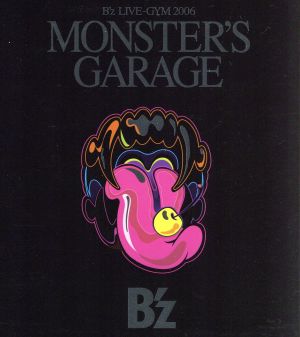 B'z LIVE-GYM 2006“MONSTER'S GARAGE