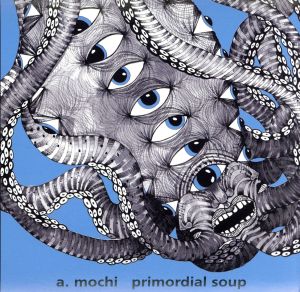 PRIMORDIAL SOUP