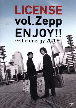 LICENSE vol.Zepp ENJOY!!～the energy 2010～