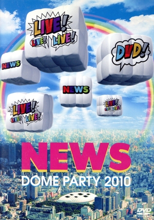 NEWS DOME PARTY 2010 LIVE！LIVE！LIVE！DVD！