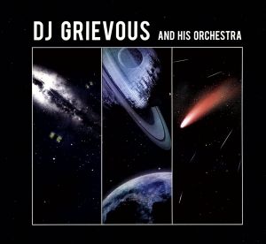DJ GRIEVOUS&His Orchestra