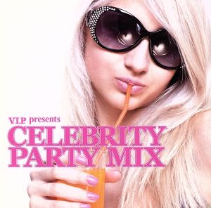 V.I.P.Celebrity Party Mix
