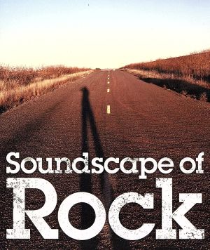 ロックのある風景～Soundscape Of Rock