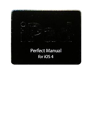 iPad Perfect Manual for iOS4