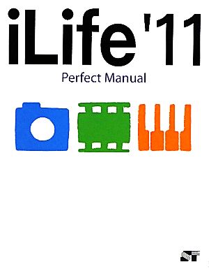 iLife'11 Perfect Manual