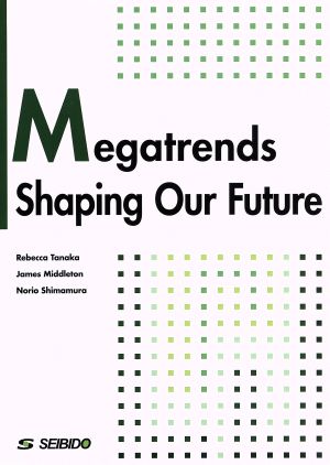 新たな時代を見据えて Megatrends Shaping