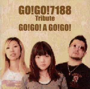 GO！GO！7188 Tribute-GO！GO！A GO！GO！
