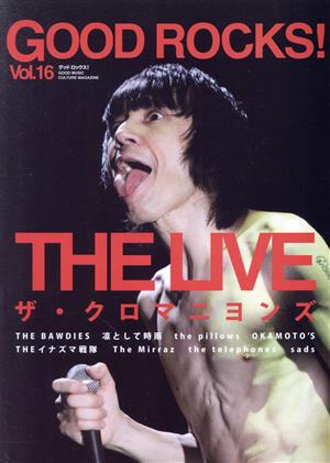 GOOD ROCKS！(Vol.16) ザ・クロマニヨンズ THE BAWDIES 凛として時雨