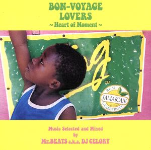 BON-VOYAGE LOVERS～Heart of Moment～Music Selected and Mixed by Mr.BEATS a.k.a.DJ CELORY