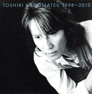 TOSHIKI KADOMATSU 1998～2010