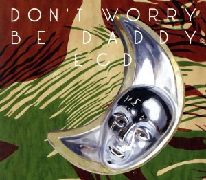 Don't Worry be daddy