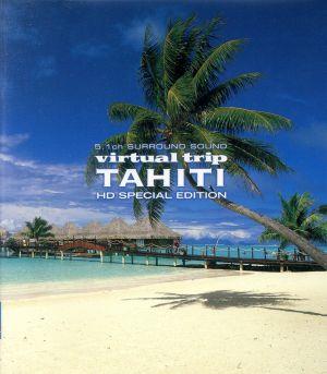 virtual trip TAHITI HD SPECIAL EDITION(Blu-ray Disc)