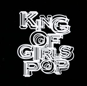 KING OF GIRLS POP