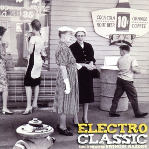 ELECTRO CLASSIC Edit&Mixed by SWINGIN'RAZORS