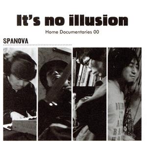 It's no illusion/Home Documentaries 00