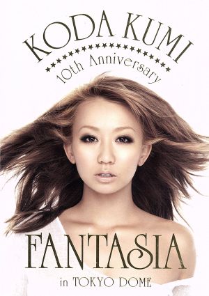 KODA KUMI 10th Anniversary ～FANTASIA～ in TOKYO DOME