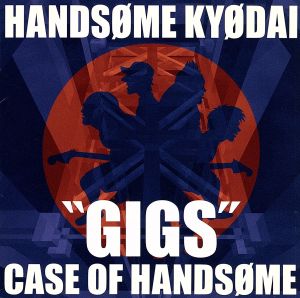 GIGS -CASE OF HANDSOME