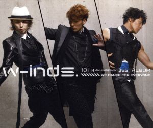 w-inds.10th Anniversary Best Album-We dance for everyone-