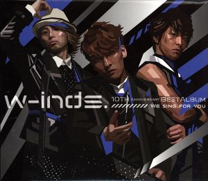 w-inds.10th Anniversary Best Album-We sing for you-(初回限定盤)(DVD付)