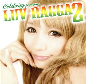 Celebrity presents LUV RAGGA 2