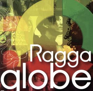 ragga globe～Beautiful Journey～
