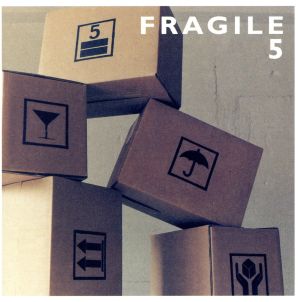 FRAGILE 5