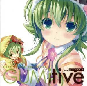 EXIT TUNES PRESENTS GUMitive from Megpoid(Vocaloid)ジャケットイラストレーター:小原トメ太(QP:flapper)