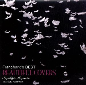 Francfranc's BEST Beautiful Covers-Fly HIgh Megamix-