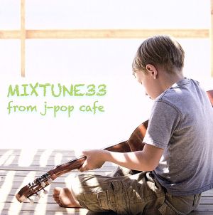 MIXTUNE33 from J-POP CAFE