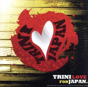 TRINI LOVE FOR JAPAN