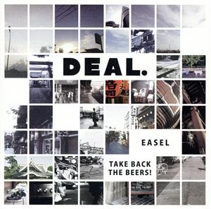 TAKE BACK THE BEERS！& EASEL SPLIT DEAL.