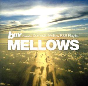 bmr presents MELLOWS/Domestic Mellow R&B playlist