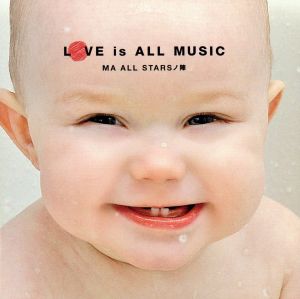 LOVE is ALL MUSIC vol.4 MA ALL STARSノ陣