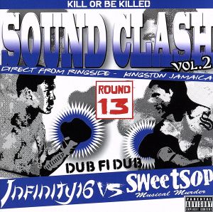 SOUND CLASH Vol.2～DUB FI DUB～INFINITY 16 vs SWEETSOP