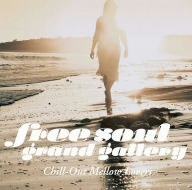 Free Soul Grand Gallery～Chill-Out Mellow Lovers