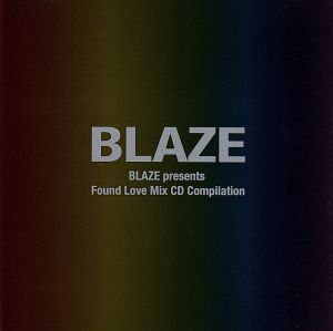 BLAZE presents Found Love Mix CD Compilation