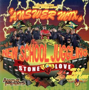 STONE LOVE ANSWER MIX NEW SCHOOL JUGGLING